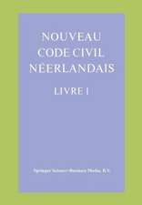 Nouveau Code Civil Néerlandais Livre 1: Droit des personnes et de la famille