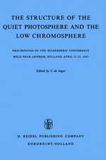 The Structure of the Quiet Photosphere and the Low Chromosphere: Proceedings of the ‘Bilderberg’ Conference Held Near Arnhem, Holland, April 17–21, 1967