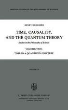 Time, Causality, and the Quantum Theory: Studies in the Philosophy of Science Volume Two Time in a Quantized Universe