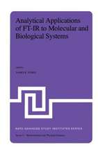 Analytical Applications of FT-IR to Molecular and Biological Systems: Proceedings of the NATO Advanced Study Institute held at Florence, Italy, August 31 to September 12, 1979