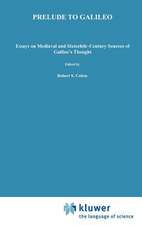 Prelude to Galileo: Essays on Medieval and Sixteenth-Century Sources of Galileo’s Thought