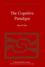 The Cognitive Paradigm: Cognitive Science, a Newly Explored Approach to the Study of Cognition Applied in an Analysis of Science and Scientific Knowledge