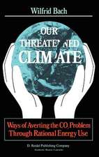 Our Threatened Climate: Ways of Averting the CO2 Problem Through Rational Energy Use