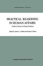 Practical Reasoning in Human Affairs: Studies in Honor of Chaim Perelman