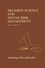 Decision Science and Social Risk Management: A Comparative Evaluation of Cost-Benefit Analysis, Decision Analysis, and Other Formal Decision-Aiding Approaches