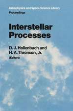 Interstellar Processes: Proceedings of the Symposium on Interstellar Processes, Held in Grand Teton National Park, July 1986