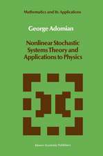 Nonlinear Stochastic Systems Theory and Applications to Physics