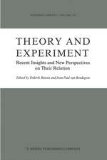 Theory and Experiment: Recent Insights and New Perspectives on Their Relation