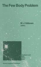 The Few Body Problem: Proceedings of the 96th Colloquium of the International Astronomical Union Held in Turku, Finland, June 14–19, 1987