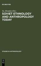 Soviet Ethnology and Anthropology Today