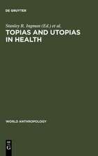 Topias and Utopias in Health: Policy Studies