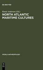 North Atlantic Maritime Cultures: Anthropological Essays on Changing Adaptations