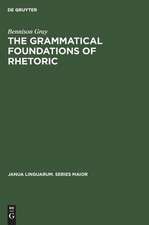 The Grammatical Foundations of Rhetoric: Discourse Analysis