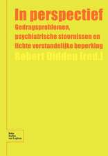 In Perspectief: Gedragsproblemen, psychiatrische stoornissen en lichte verstandelijke beperking