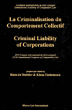 Criminal Liability of Corporations / La criminalisation du Comportement collectif