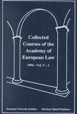 Collected Courses of the Academy of European Law/1994 Europ Commu (Volume V, Book 1)