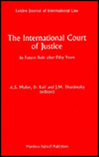 The International Court of Justice: Its Future Role After Fifty Years