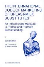 The International Code of Marketing of Breast-Milk Substitutes: An International Measure to Protect and Promote Breast-Feeding