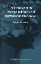 The Evolution of the Doctrine and Practice of Humanitarian Intervention