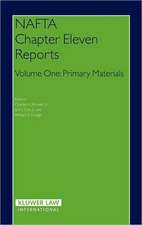 NAFTA Chapter Eleven Reports: Volume I, Primary Materials