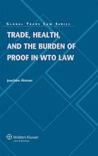 Trade Health and the Burden of Proof in Wto Law