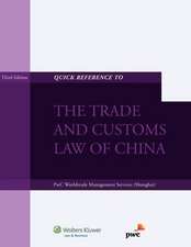 Quick Reference to the Trade and Customs Law of China - 3rd Edition