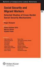 Social Security and Migrant Workers. Selected Studies of Cross-Border Social Security Mechanisms