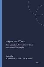 A Question of Values: New Canadian Perspectives in Ethics and Political Philosophy