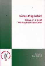 Process Pragmatism: Essays on a Quiet Philosophical Revolution