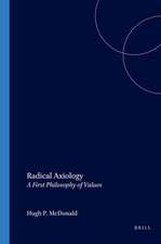 Radical Axiology: A First Philosophy of Values