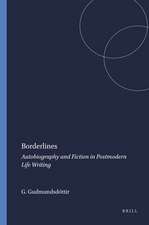 Borderlines: Autobiography and Fiction in Postmodern Life Writing