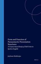 Form and Function of Parasyntactic Presentation Structures: A Corpus-based Study of Talk Units in Spoken English