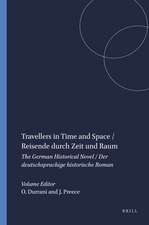 Travellers in Time and Space / Reisende durch Zeit und Raum: The German Historical Novel / Der deutschsprachige historische Roman