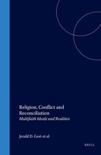 Religion, Conflict and Reconciliation: Multifaith Ideals and Realities