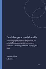 Parallel corpora, parallel worlds: Selected papers from a symposium on parallel and comparable corpora at Uppsala University, Sweden, 22-23 April, 1999