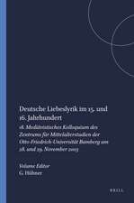 Deutsche Liebeslyrik im 15. und 16. Jahrhundert: 18. Mediävistisches Kolloquium des Zentrums für Mittelalterstudien der Otto-Friedrich-Universität Bamberg am 28. und 29. November 2003