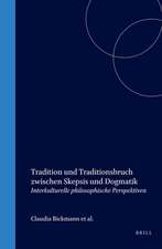 Tradition und Traditionsbruch zwischen Skepsis und Dogmatik: Interkulturelle philosophische Perspektiven