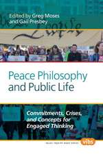 Peace Philosophy and Public Life: Commitments, Crises, and Concepts for Engaged Thinking