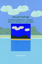 Sexual Feelings: Reading Anglophone Caribbean Women’s Writing Through Affect