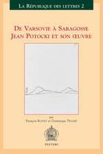 de Varsovie a Saragosse: Jean Potocki Et Son Oeuvre