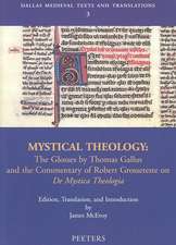 Mystical Theology: The Glosses by Thomas Gallus and the Commentary of Robert Grosseteste on de Mystica Theologia