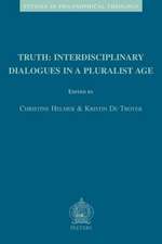 Truth: Interdisciplinary Dialogues in a Pluralist Age