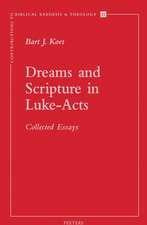 Dreams and Scriptures in Luke-Acts: Collected Essays