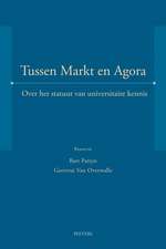 Tussen Markt En Agora: Over Het Statuut Van Universitaire Kennis