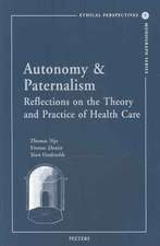 Autonomy & Paternalism: Reflections on the Theory and Practice of Health Care