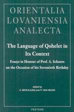 The Language of Qohelet in Its Context: Essays in Honour of Prof. A. Schoors on the Occasion of His Seventieth Birthday