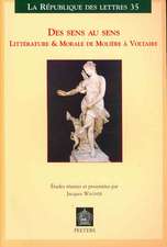 Des Sens Au Sens: Litterature & Morale de Moliere a Voltaire