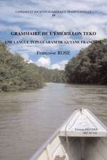 Grammaire de L'Emerillon Teko, Une Langue Tupi-Guarani de Guyane Francaise