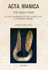 The Arjan Tomb: At the Crossroads of the Elamite and the Persian Empires