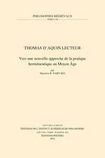 Thomas D'Aquin Lecteur: Vers Une Nouvelle Approche de La Pratique Hermeneutique Au Moyen Age